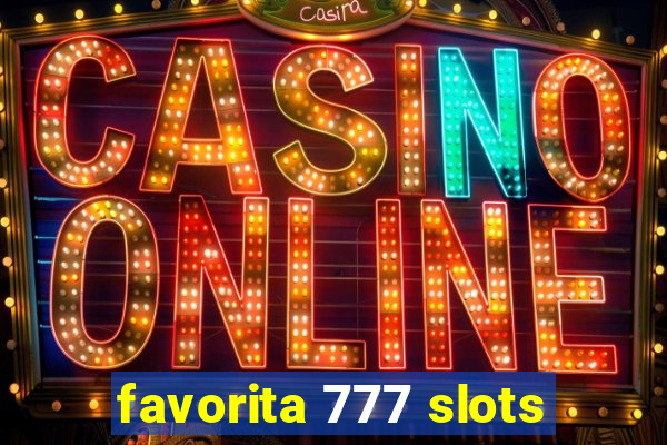 favorita 777 slots